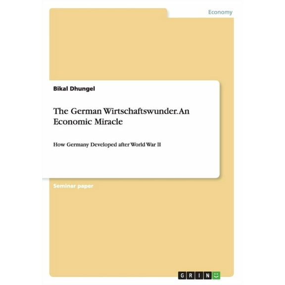 The German Wirtschaftswunder. An Economic Miracle: How Germany Developed after World War II, (Paperback)