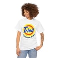 thumbnail image 3 of DJH Apparel | TRIED Detergent Funny Comical Parody Unisex T-shirt, 3 of 7