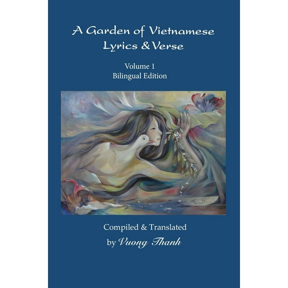 A Garden of Vietnamese Lyrics & Verse, Volume 1