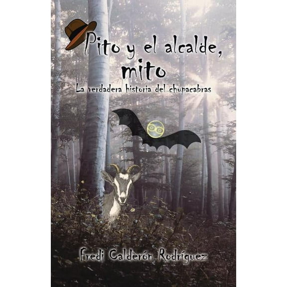 Pito y El Alcalde, Mito: La Verdadera Historia del Chupacabras (Paperback)