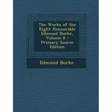 Works Of The Right Honourable Edmund Burke Volume 8