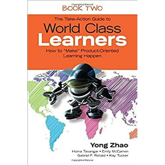 Pre-Owned The Take-Action Guide to World Class Learners Book 2: How to "Make" Product-Oriented Learning Happen, 9781483339511, 1483339513, Paperback, 1 edition