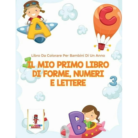 Il Mio Primo Libro Di Forme, Numeri E Lettere, (Paperback)