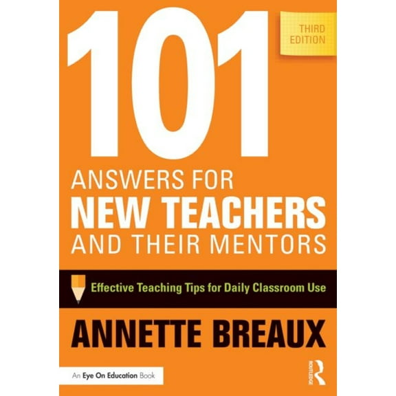 Pre-Owned 101 Answers for New Teachers and Their Mentors: Effective Teaching Tips for Daily Classroom Use (Paperback) 1138856142 9781138856141