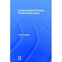 Understanding Primary Physical Education, (Hardcover)