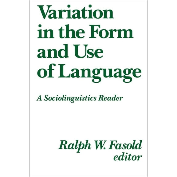 Variation in the Form and Use of Language: A Sociolinguistics Reader, (Paperback)