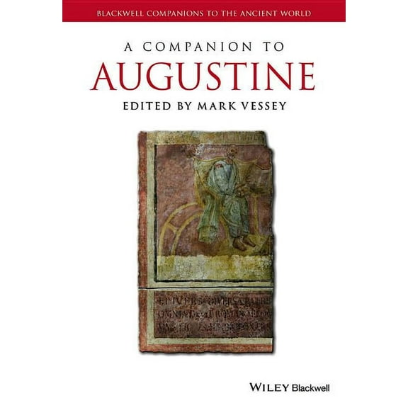 Blackwell Companions to the Ancient Worl A Companion to Augustine, (Paperback)