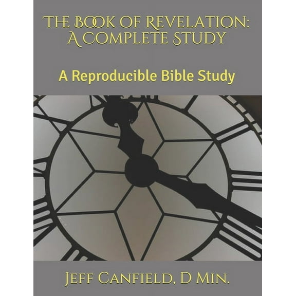 The Book of Revelation: A Complete Study: A Reproducible Bible Study
