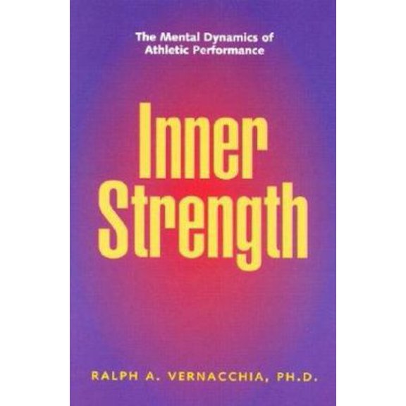 Pre-Owned Inner Strength: The Mental Dynamics of Athletic Performance (Paperback) 1886346089 9781886346086