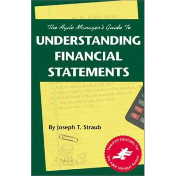 Pre-Owned The Agile Manager's Guide to Understanding Financial Statements (Paperback) 0965919358 9780965919357