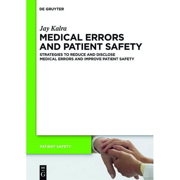 Patient Safety Medical Errors and Patient Safety: Strategies to Reduce and Disclose Medical Errors and Improve Patient Safety, Book 1, (Paperback)