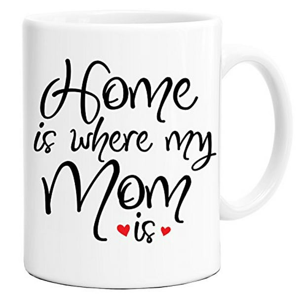 Mother S Day Coffee Mug Home S Where Mom Is Walmart Com Walmart Com