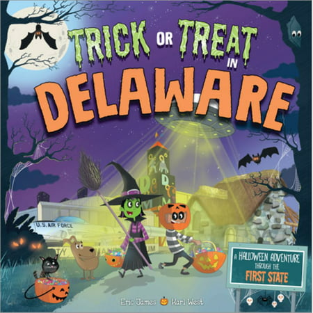 Trick or Treat in Delaware : A Halloween Adventure Through the First State