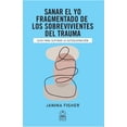 thumbnail image 1 of Sanar El Yo Fragmentado de los Sobrevivientes del Trauma Gavia Editores 9786079719524, 1 of 2