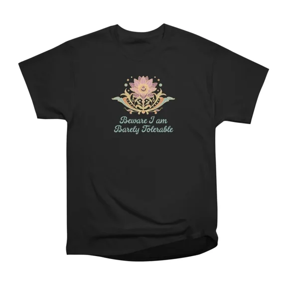 Barely Tolerable T-Shirt Tee Gift For Him Merch For Her Apparel For Friend
