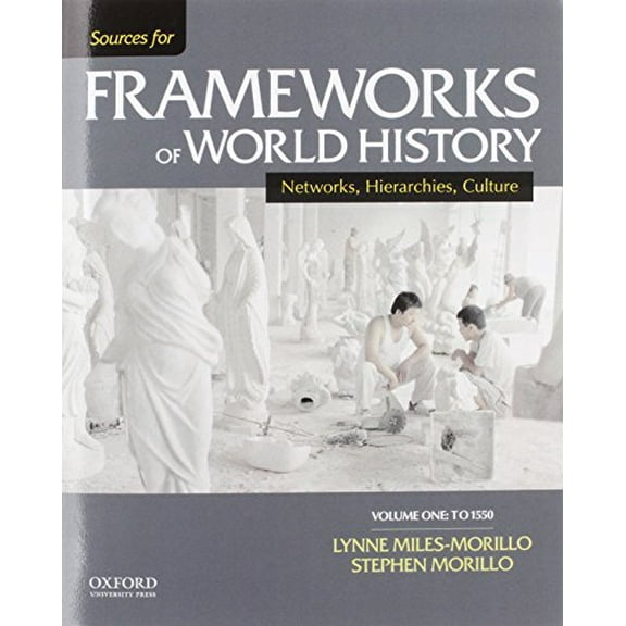 Pre-Owned Sources for Frameworks of World History, Volume One: To 1550: Networks, Hierarchies, Culture (Paperback) 0199332274 9780199332274