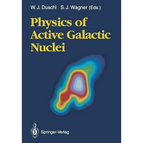 Physics of Active Galactic Nuclei: Proceedings of the International Conference, Heidelberg, 3-7 June 1991, (Paperback)