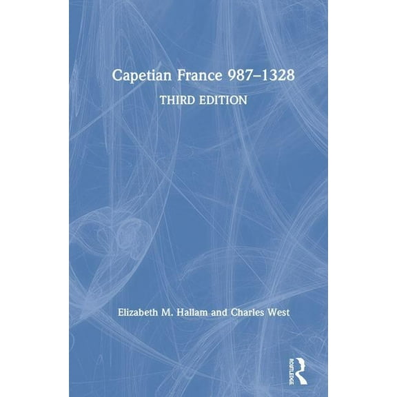Capetian France 987-1328, (Hardcover)