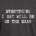 thumbnail image 3 of CafePress - Everything Will Be On Exam Dark T Shirt - Men's Classic Graphic Cotton T-Shirt, 3 of 4