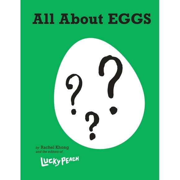 Lucky Peach All about Eggs: Everything We Know about the World's Most Important Food: A Cookbook (Hardcover - Used) 0804187754 9780804187756
