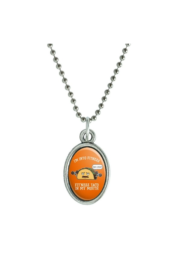 I'm Into Fitness Fit'ness Taco In My Mouth Funny Antiqued Oval Charm Pendant with Chain