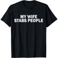 thumbnail image 1 of My Wife Stabs People Camiseta, 1 of 2