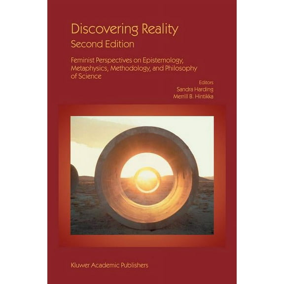 Synthese Library Discovering Reality: Feminist Perspectives on Epistemology, Metaphysics, Methodology, and Philosophy of Science, Book 161, (Paperback)