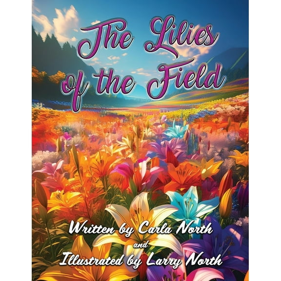 The Lilies of the Field, (Paperback)
