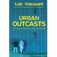 thumbnail image 1 of Pre-Owned Urban Outcasts: A Comparative Sociology of Advanced Marginality (Paperback) 0745631258 9780745631257, 1 of 1