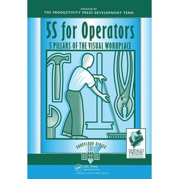 Shopfloor 5s for Operators: 5 Pillars of the Visual Workplace, (Hardcover)