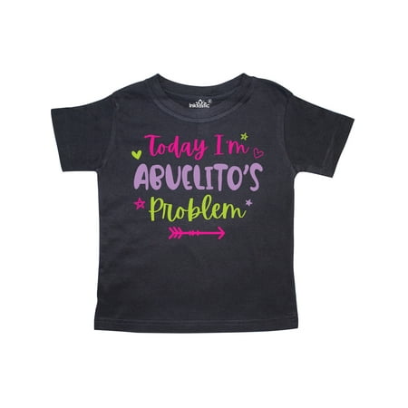 

Inktastic Child Funny Today Im Abuelitos Problem Gift Toddler Toddler Girl T-Shirt