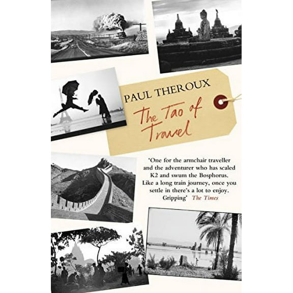 The Tao of Travel Paul Theroux (Paperback)