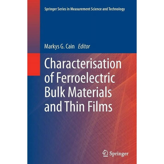 Springer Measurement Science and Technol Characterisation of Ferroelectric Bulk Materials and Thin Films, Book 2, (Paperback)
