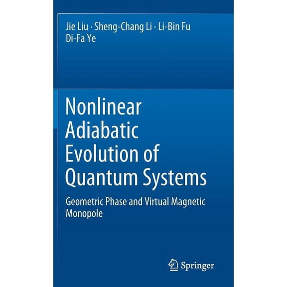 Nonlinear Adiabatic Evolution of Quantum Systems: Geometric Phase and Virtual Magnetic Monopole, (Hardcover)
