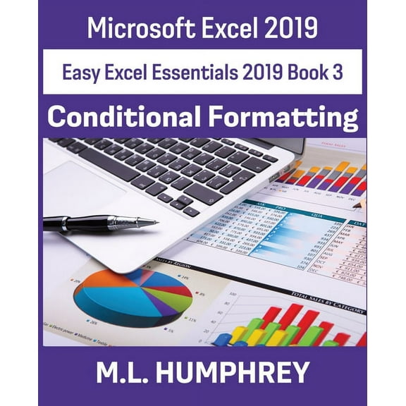 Easy Excel Essentials 2019 Excel 2019 Conditional Formatting, Book 3, (Paperback)