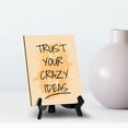 thumbnail image 5 of Trust Your Crazy Ideas Table Table Sign with Acrylic Stand (6x8“) | Positive Motivational Sayings, 5 of 8