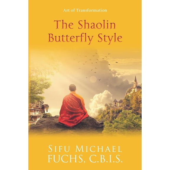 The Shaolin Butterfly Style: Art of Transformation, (Paperback)