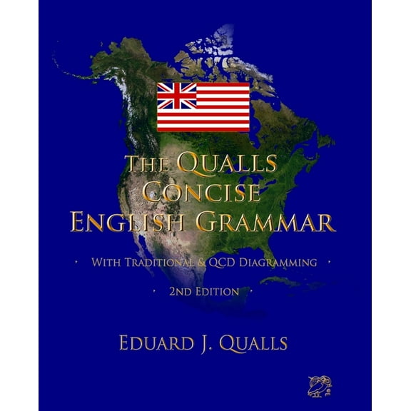 The Qualls Concise English Grammar: 2nd Edition (Paperback) by Eduard J Qualls