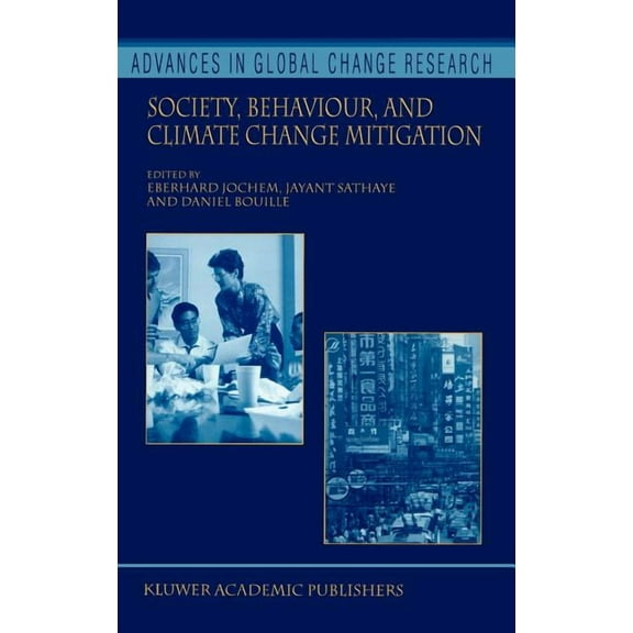 Advances in Global Change Research Society, Behaviour, and Climate Change Mitigation, Book 8, (Hardcover)