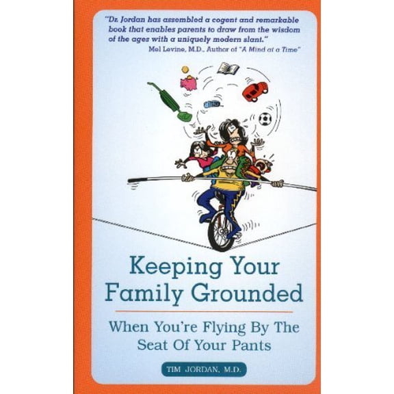 Pre-Owned Keeping Your Family Grounded When You're Flying By The Seat Of Your Pants (Paperback) 0977105105 9780977105106