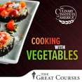 thumbnail image 4 of The Great Courses: The Everyday Gourmet: Cooking with Vegetables, 4 of 9