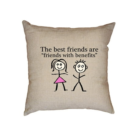 The Best Friends Are - Friends with Benefits Decorative Linen Throw Cushion Pillow Case with