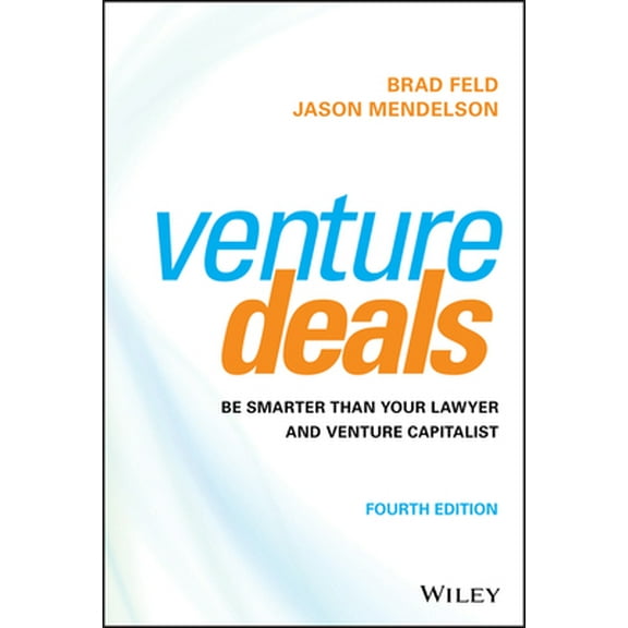 Pre-Owned Venture Deals: Be Smarter Than Your Lawyer and Venture Capitalist (Hardcover) 1119594820 9781119594826