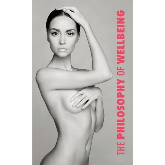 The Philosophy of Wellbeing: for Her, (Hardcover)