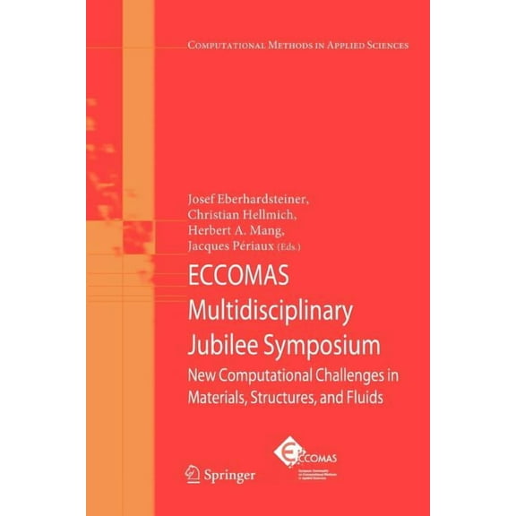 Computational Methods in Applied Science Eccomas Multidisciplinary Jubilee Symposium: New Computational Challenges in Materials, Structures, and Fluids, Book 14, (Paperback)