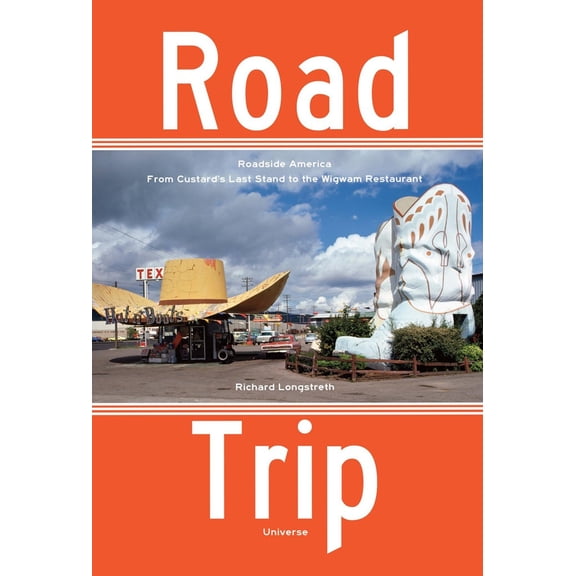 Pre-Owned Road Trip : Roadside America, From Custard's Last Stand to the Wigwam Restaurant (Paperback)