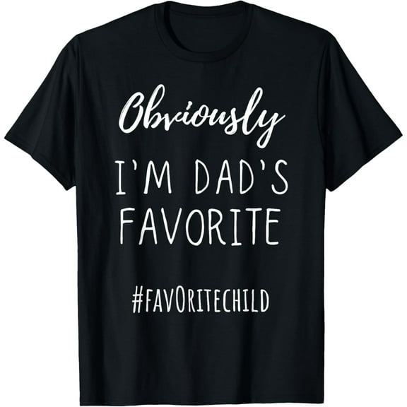 I'm My Dad's Favorite Funny Daughter-Son Child Fathers Day T-Shirt