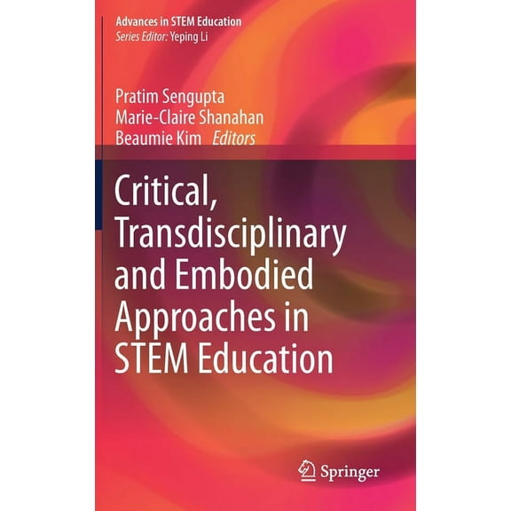 Advances in Stem Education Critical, Transdisciplinary and Embodied Approaches in Stem Education, (Hardcover)