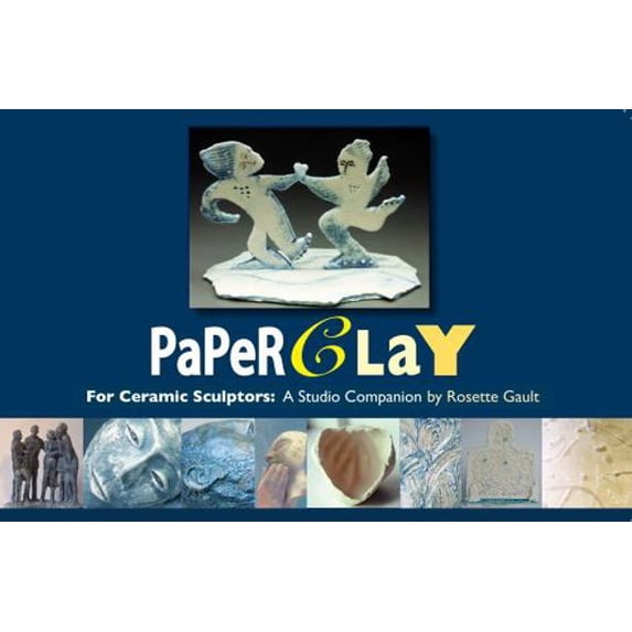 Pre-Owned Paperclay for Ceramic Sculptors: A Studio Companion : A Studio Companion