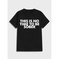 thumbnail image 2 of [Camiseta de algodón cómoda] Camiseta de manga corta de algodón cómoda de verano para hombre - Tops novedosos con impresión personalizada - NO ES MOMENTO PARA ESTAR SOBRIO, Camisetas de ocio, 2 of 6